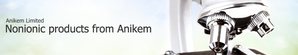 Nonionic Surfactants for Emulsification & Detergents | Anikem Ltd, UK